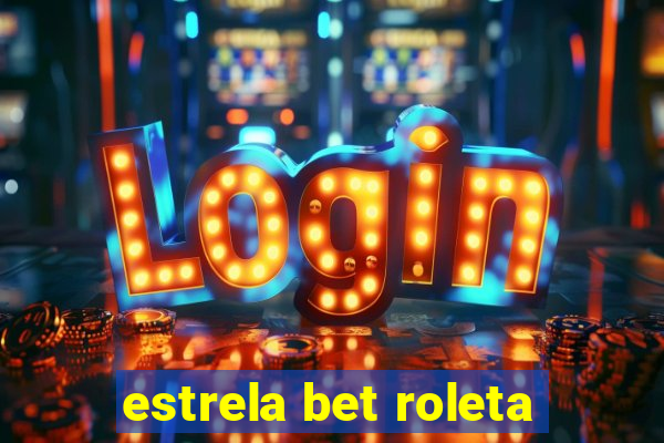 estrela bet roleta